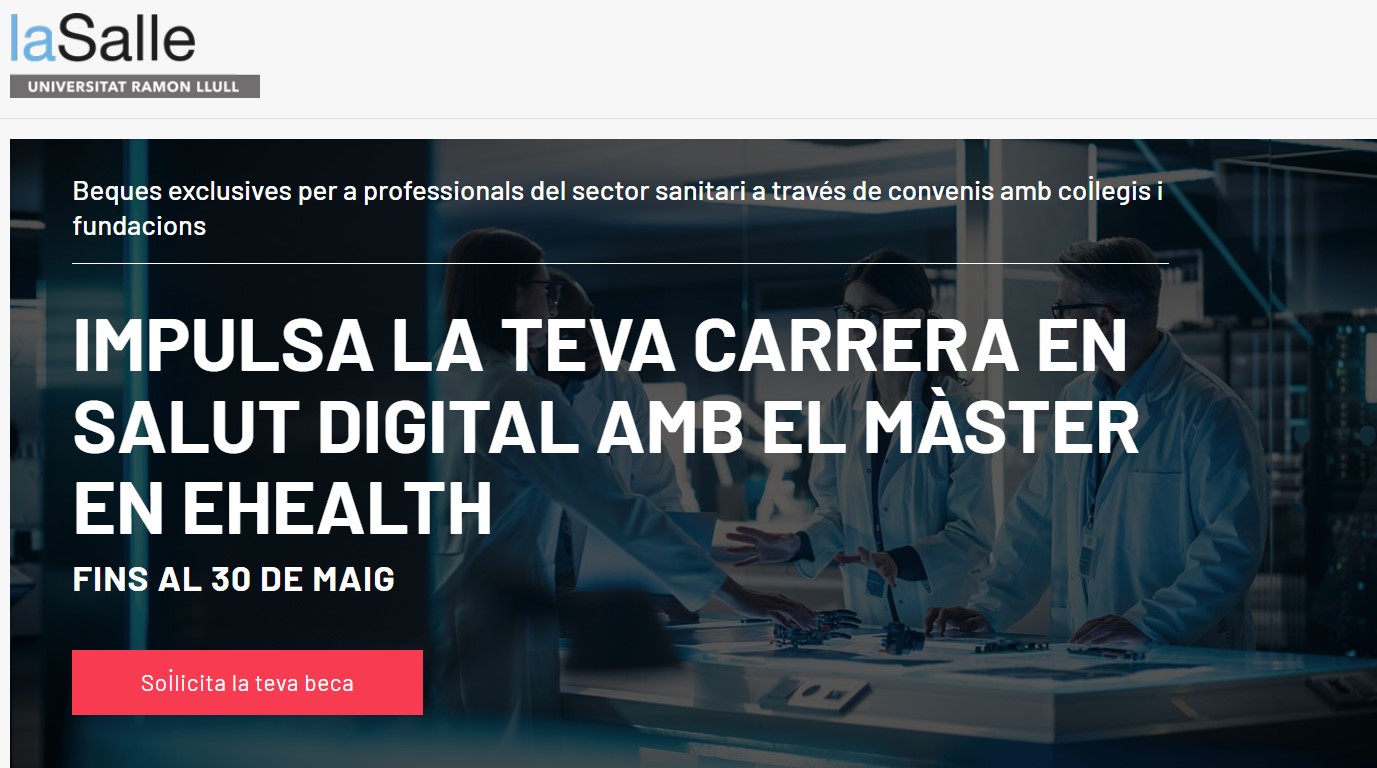 Vols fer un pas més en la teva carrera? La Salle-URL ofereix beques del 50% per especialitzar-te en salut digital