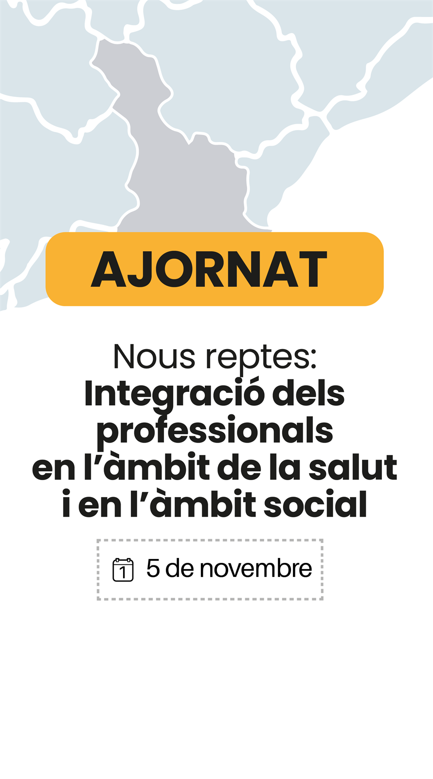 La jornada "Nous reptes: integració dels professionals en l’àmbit de la salut i en l’àmbit social" es posposa a causa dels forts aiguats