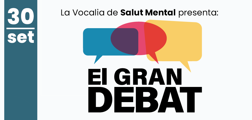 El Gran Debat: 10 hores per parlar de salut mental sense filtres