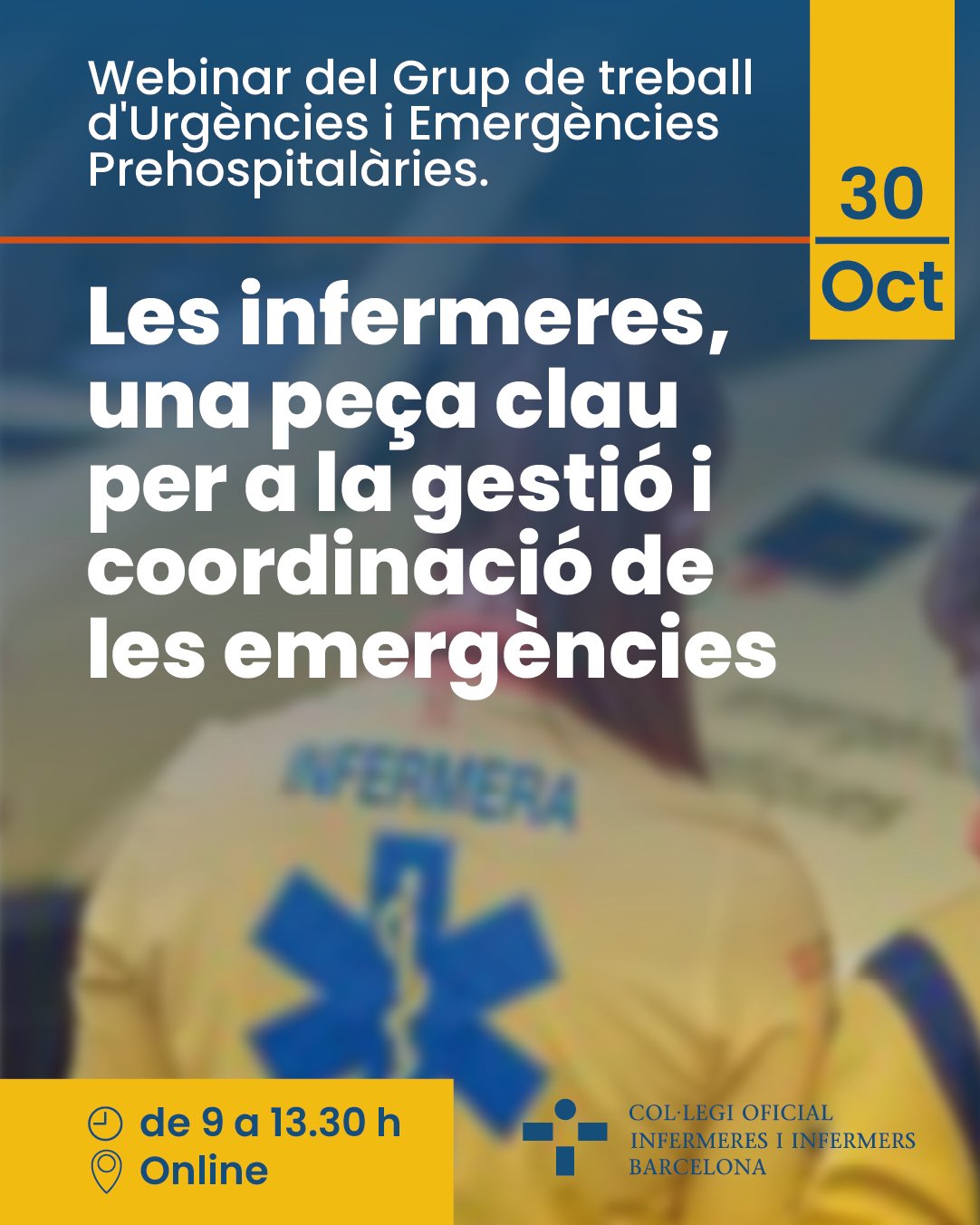 Webinar del Grup de treball d'Urgències i Emergències Prehospitalàries. Les infermeres, una peça clau per a la gestió i coordinació de les emergències