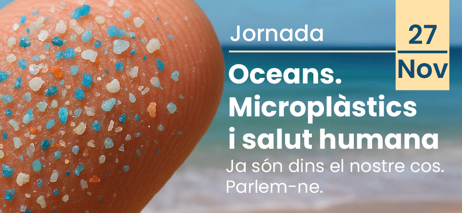 Jornada: Oceans. Microplàstics i salut humana