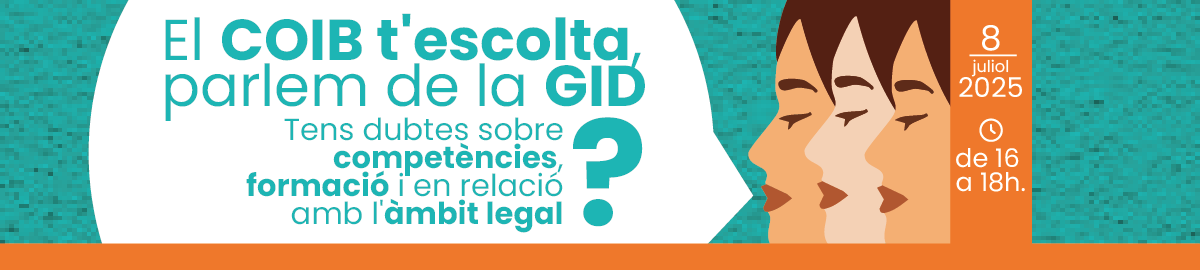 Sessió informativa. El COIB t’escolta, parlem de la GID