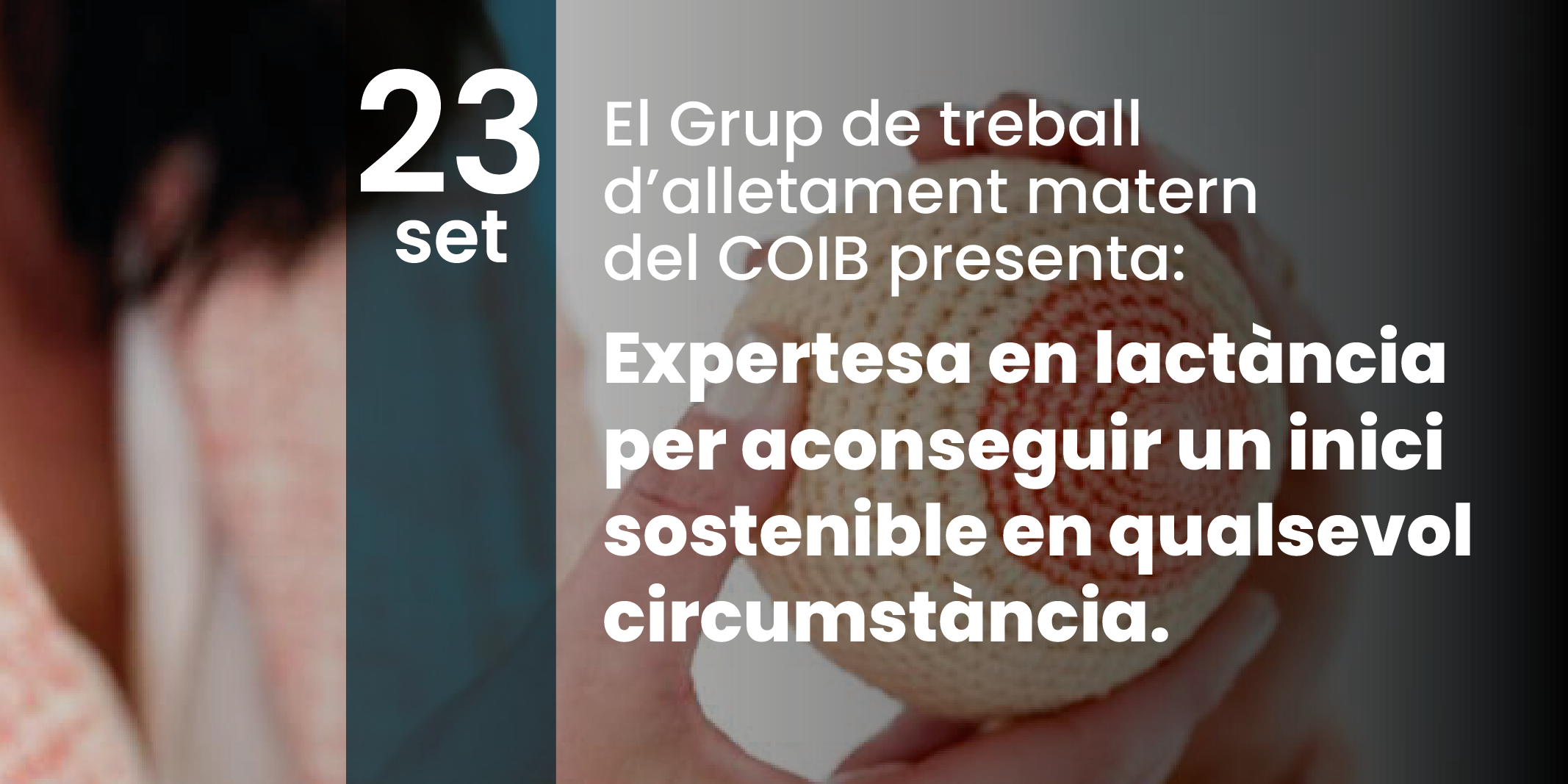 El grup de treball d'alletament matern de la Vocalia de Llevadores del COIB organitza la jornada “Expertesa en lactància per aconseguir un inici sostenible en qualsevol circumstància”