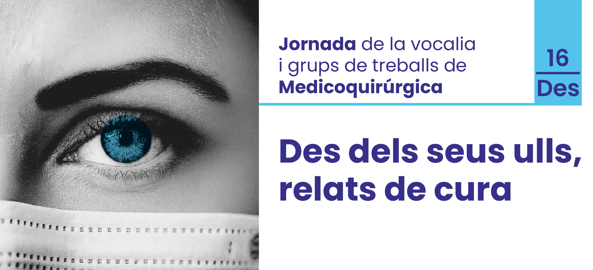 Els grups de treball de la vocalia de medicoquirúrgica es complauen en presentar la campanya  “Des dels seus ulls, relats de cura”.