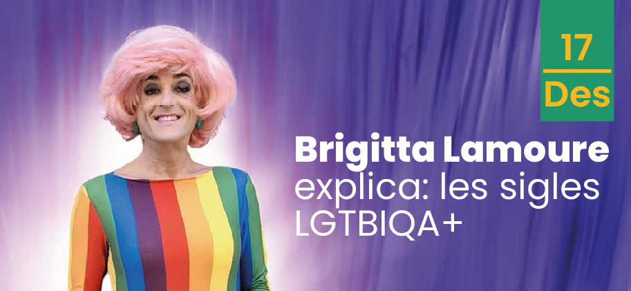 Una tarda per entendre les sigles LGTBIQA+ amb Brigitta Lamoure